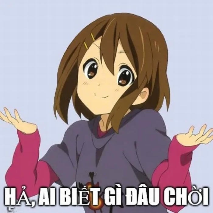 meme ai biết gì đâu anime